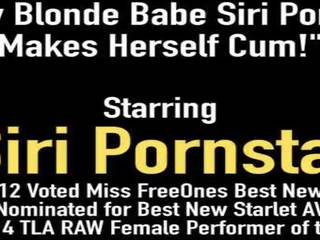 Curvy Blonde Babe Siri Pornstar Makes Herself Cum!